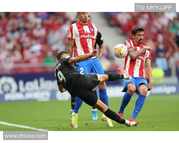 西甲激战莱比锡大胜马竞绝杀瞬间点燃全场激情分析